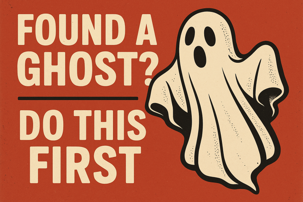Found a Ghost Do This First