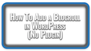 How To Add a Blogroll in WordPress (No Plugin)