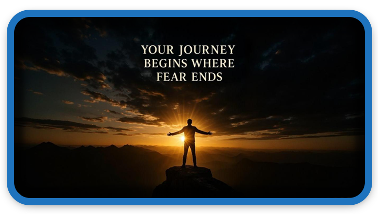 Life Begins When Fear Ends