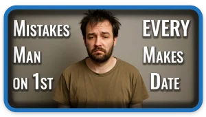 Mistakes EVERY Man Makes on 1st Date