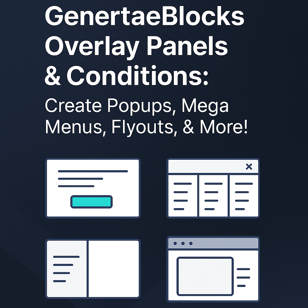 Overlay Panels and Display Conditions in GenerateBlocks Overlay Panels How To Create Mega Menus