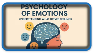 Psychology of Emotions Understanding What Drives Feelings