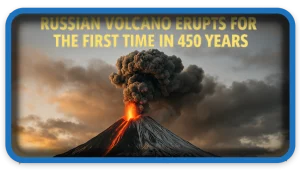 Russian Volcano Erupts for the First Time in 450 Year