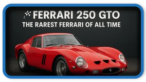 Top 10 Rarest Ferrari Models Ever Made