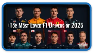 Top Most Loved F1 Drivers of 2025