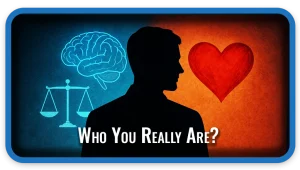 When Logic and Emotion Collide Who You Really Are