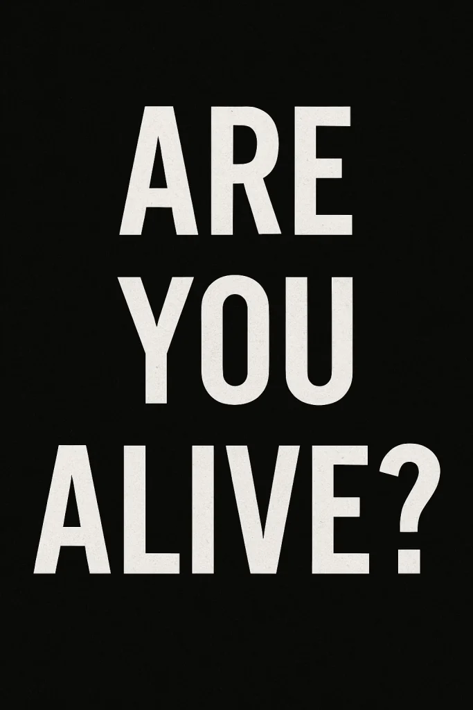 You're Alive And That’s All That Matters