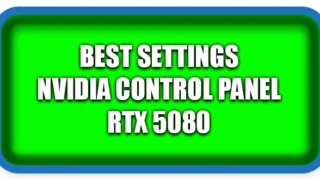 How To Make Best Settings Nvidia Control Panel RTX 5080