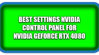 How To Make Best Settings Nvidia Control Panel RTX 4080