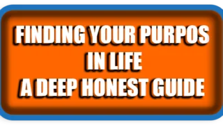 Finding Your Purpose in Life A Deep Honest Guide