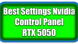 How To Make Best Settings Nvidia Control Panel RTX 5050