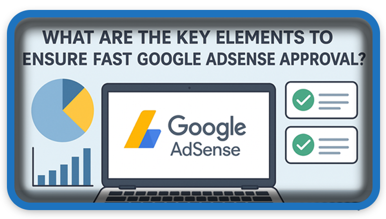 How to Ensure Fast Google AdSense Approval