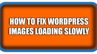 How to Fix WordPress Images Loading Slowly