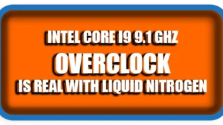 Intel Core i9 9.1 GHz overclock is real with Liquid Nitrogen