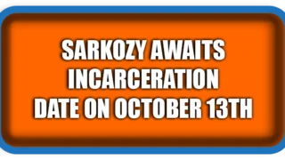 Sentenced, Sarkozy Awaits Incarceration Date on October 13th
