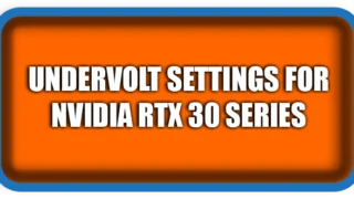 Top of the best Undervolt Settings for NVIDIA RTX 30 Series
