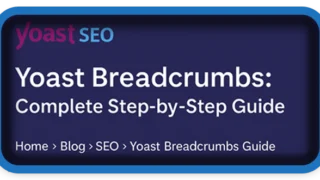 Yoast Breadcrumbs: Complete Step-by-Step Guide (2025)