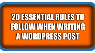 20 Essential Rules to Follow When Writing a WordPress Post