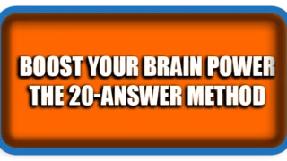 Boost Your Brain Power The 20-Answer Method