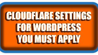 Cloudflare Settings for WordPress You Must Apply