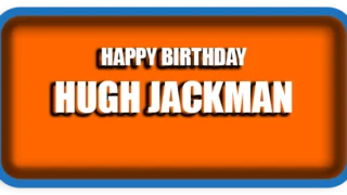 Happy Birthday Hugh Jackman