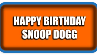 Happy Birthday Snoop Dogg