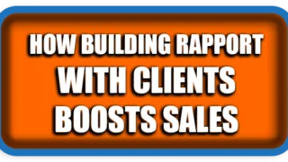How Building Rapport with Clients Boosts Sales