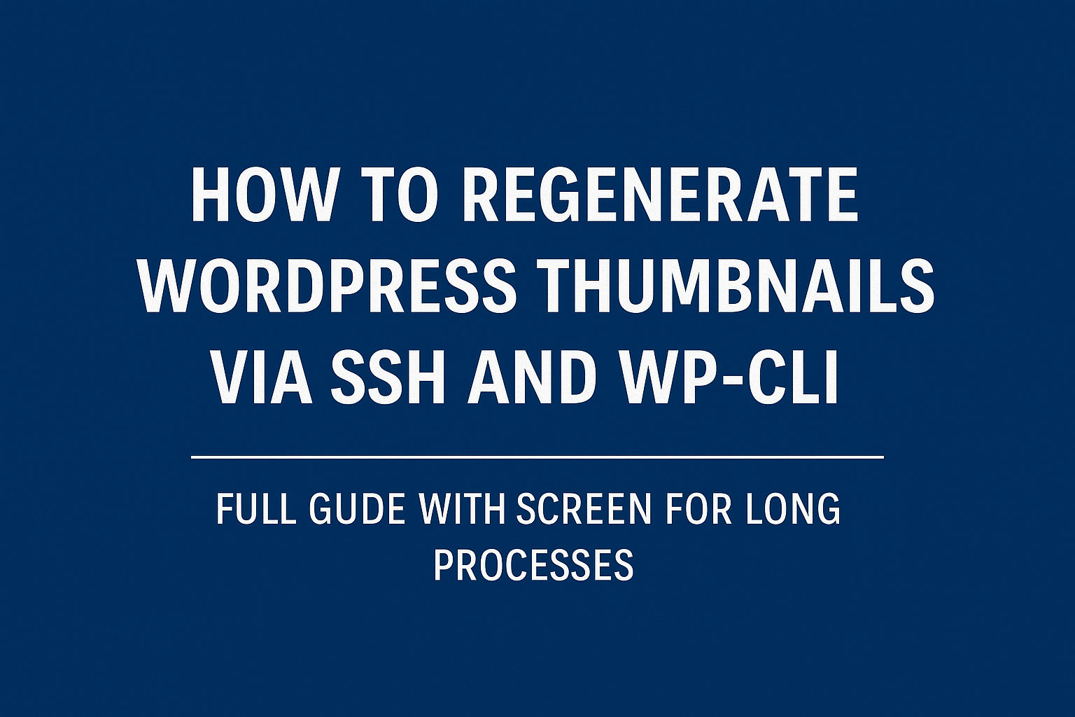 How to Regenerate Thumbnails via SSH and WP-CLI