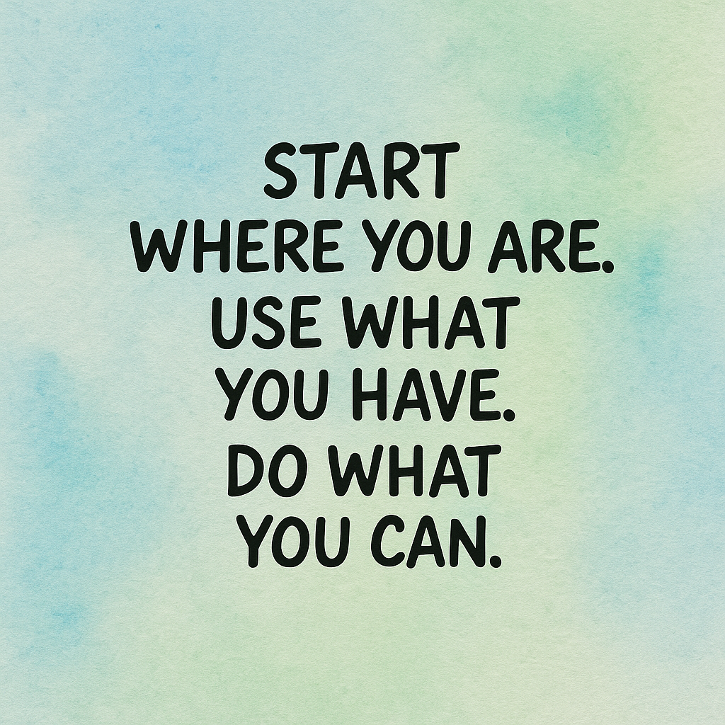 Start where you are