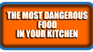 The Most Dangerous Food in Your Kitchen