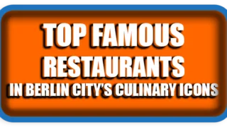Top Famous Restaurants in Berlin City’s Culinary Icons