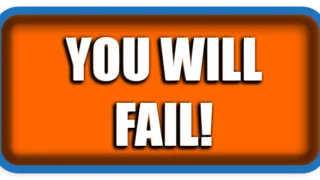 You will fail