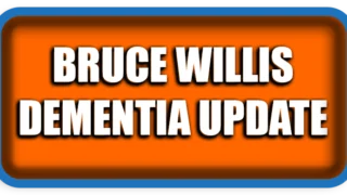 Bruce Willis Dementia Update