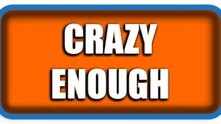 Crazy Enough