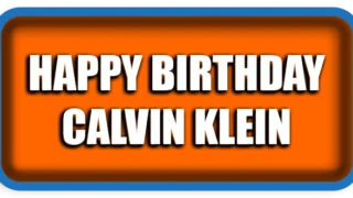 Happy Birthday Calvin Klein
