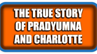 The True Story of Pradyumna and Charlotte