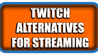 What Is Twitch? 10 Best Twitch Alternatives for Streaming