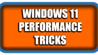 Windows 11 Performance Tricks