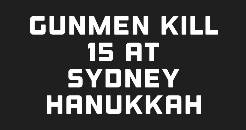 Gunmen Kill 15 at Sydney Hanukkah Beach Gathering