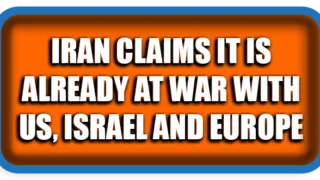 Iran Claims It Is Already at War With US, Israel and Europe