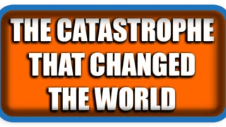 The Catastrophe That Changed the World