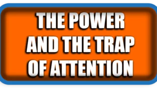 The Power and the Trap of Attention