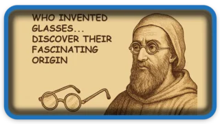 Who Invented Glasses? Discover Their Fascinating Origin