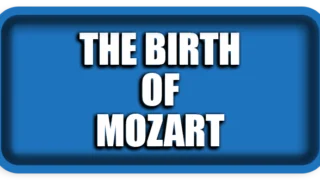 The Birth of Wolfgang Amadeus Mozart