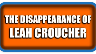 The Disappearance of Leah Croucher