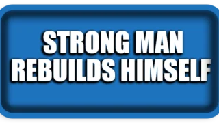 The Strongest Man Rebuilds Himself in Silence