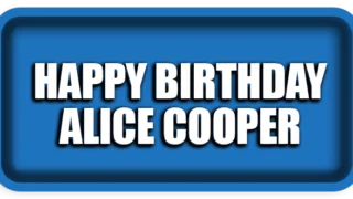 Happy Birthday Alice Cooper