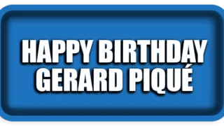 Happy Birthday Gerard Piqué