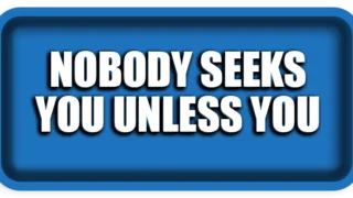 Nobody Seeks You Unless You’re Useful? The Truth