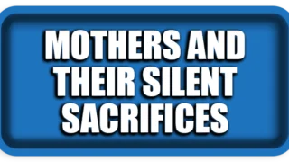 The Untold Truth About Mothers and Their Silent Sacrifices